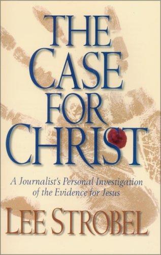 The Case for Christ — Lee Strobel