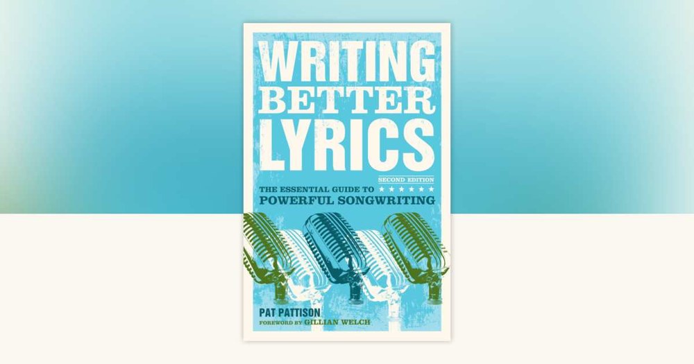 Writing Better Lyrics — Pat Pattison